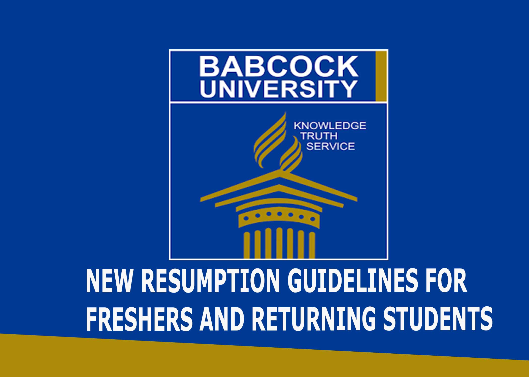 BABCOCK UNIVERSITY COMMUNIQUE ON THE RESUMPTION OF  RETURNING STUDENTS AND FRESH STUDENTS FOR THE 2021/2022  ACADEMIC SESSION 